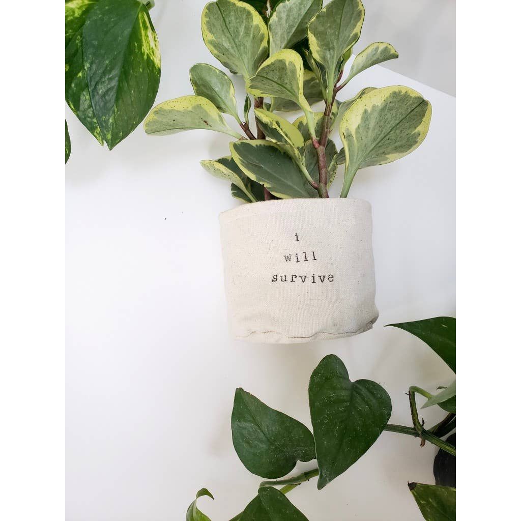 I will survive Canvas Plant Pot Cover