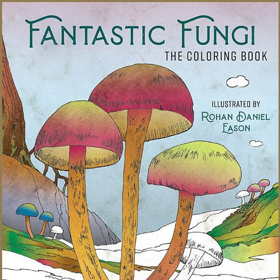 Fantastic Fungi: The Coloring Book