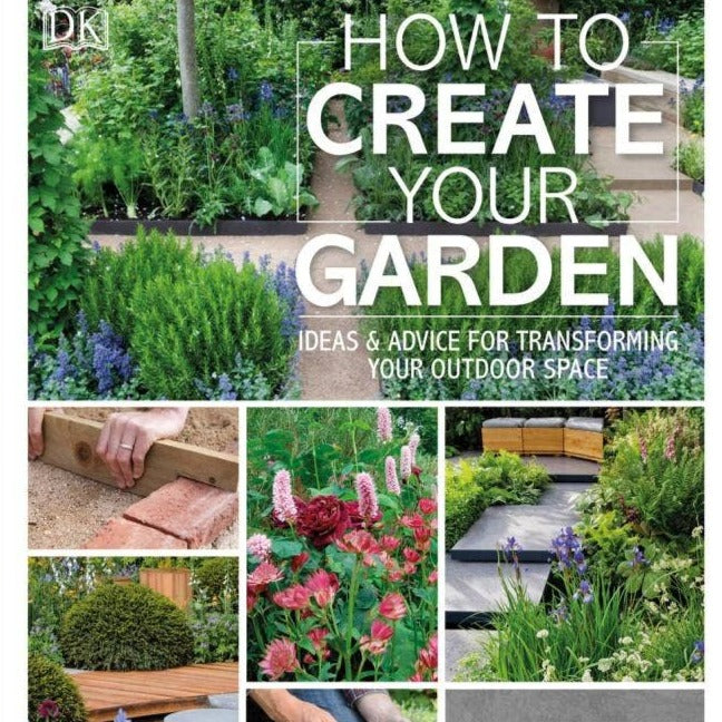 How to Create Your Garden: Ideas & Advice