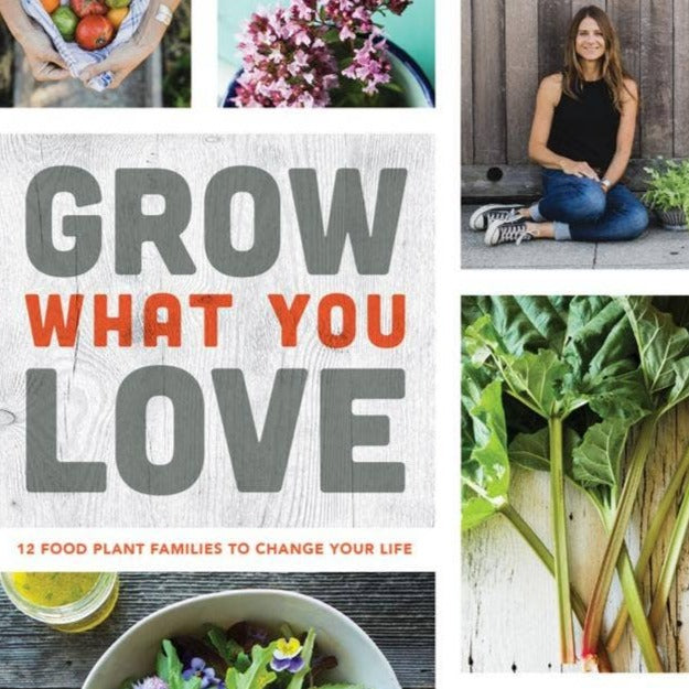 Grow What You Love: 12 Food Plant Families