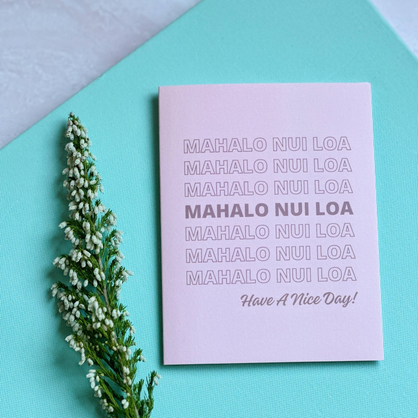 Mahalo, Have A Nice Day! - Greeting Card