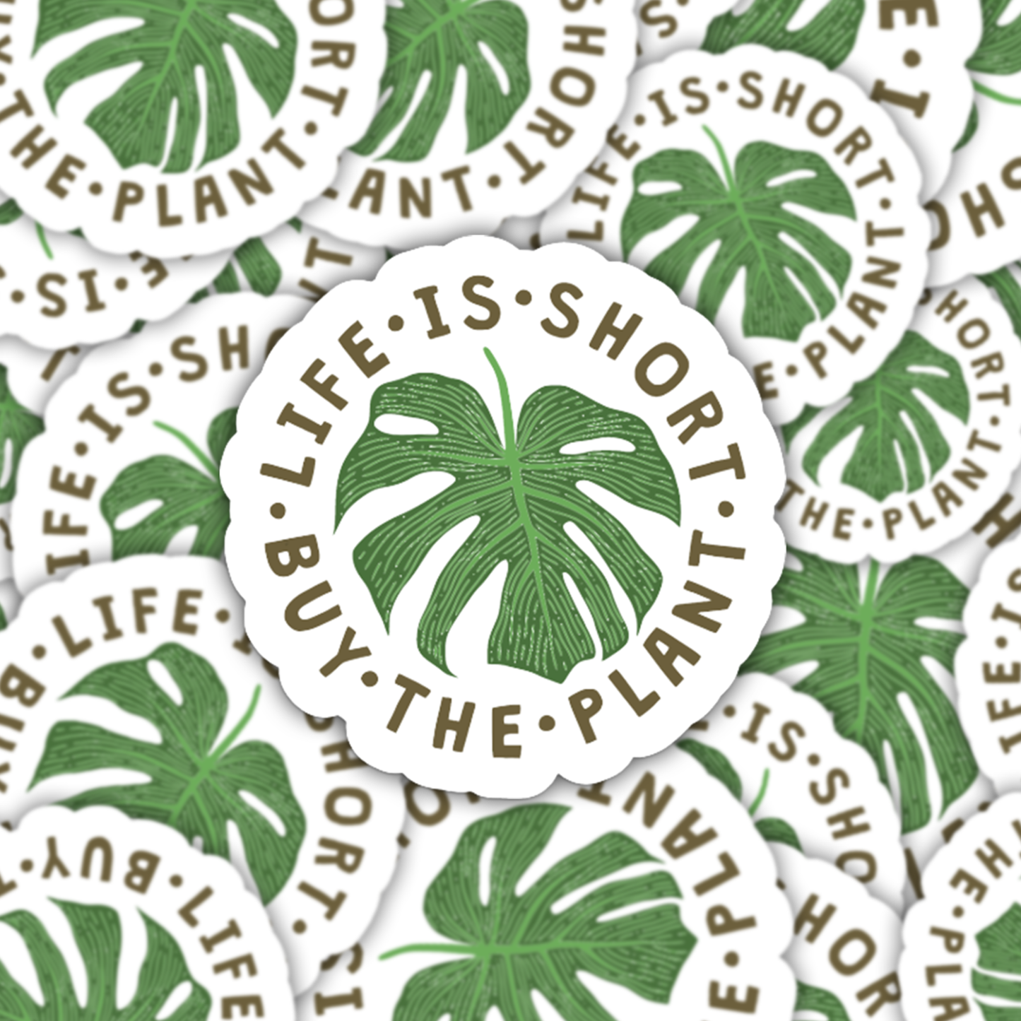 Life Is Short, Buy The Plant Sticker