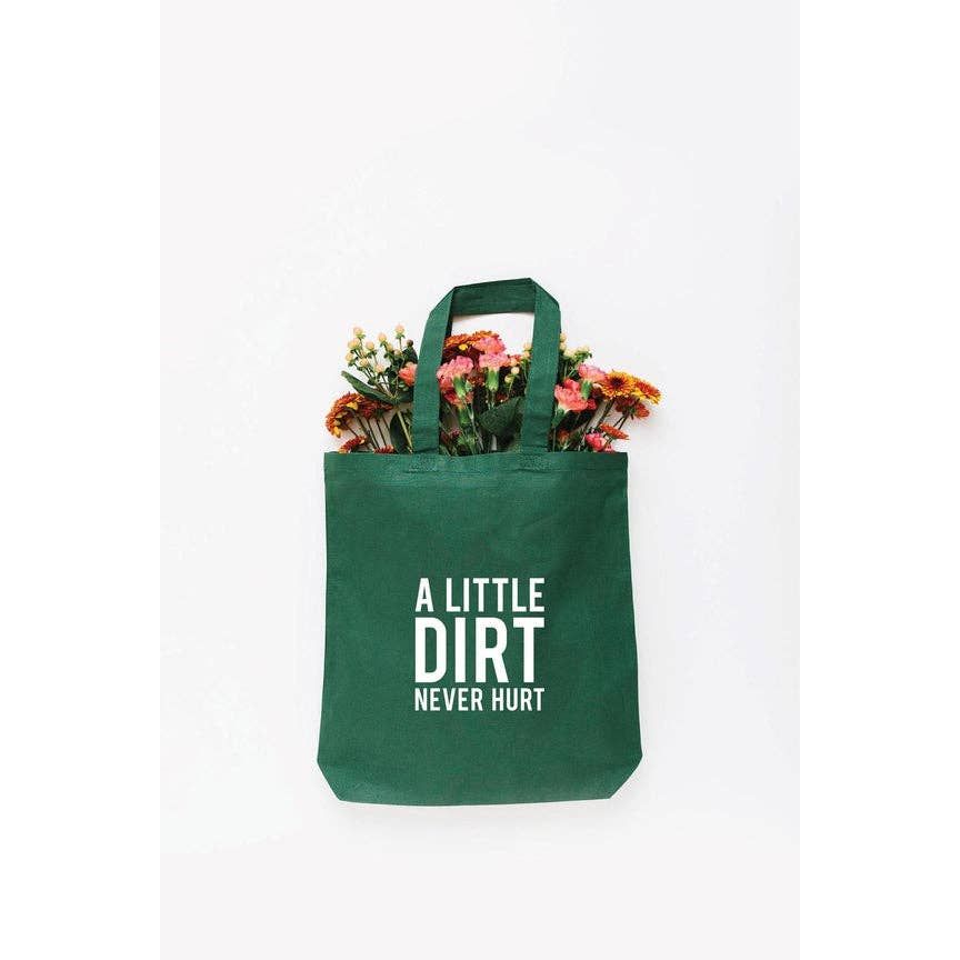 A Little Dirt Never Hurt Eco Friendly Canvas Tote Bag | Gift | Reusable Bag