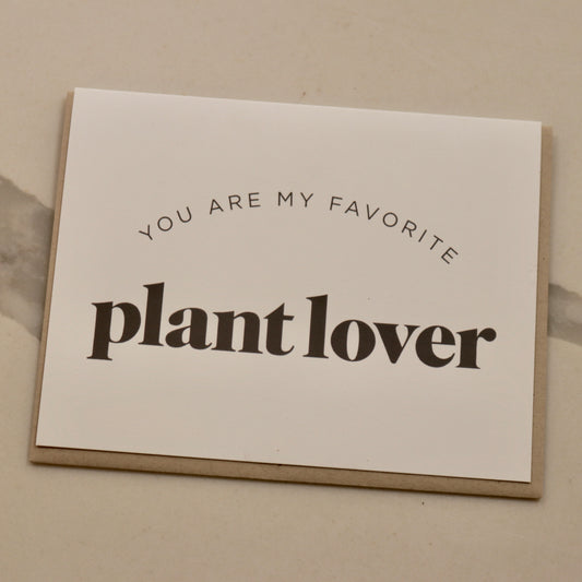 My Favorite Plant Lover Greeting Card