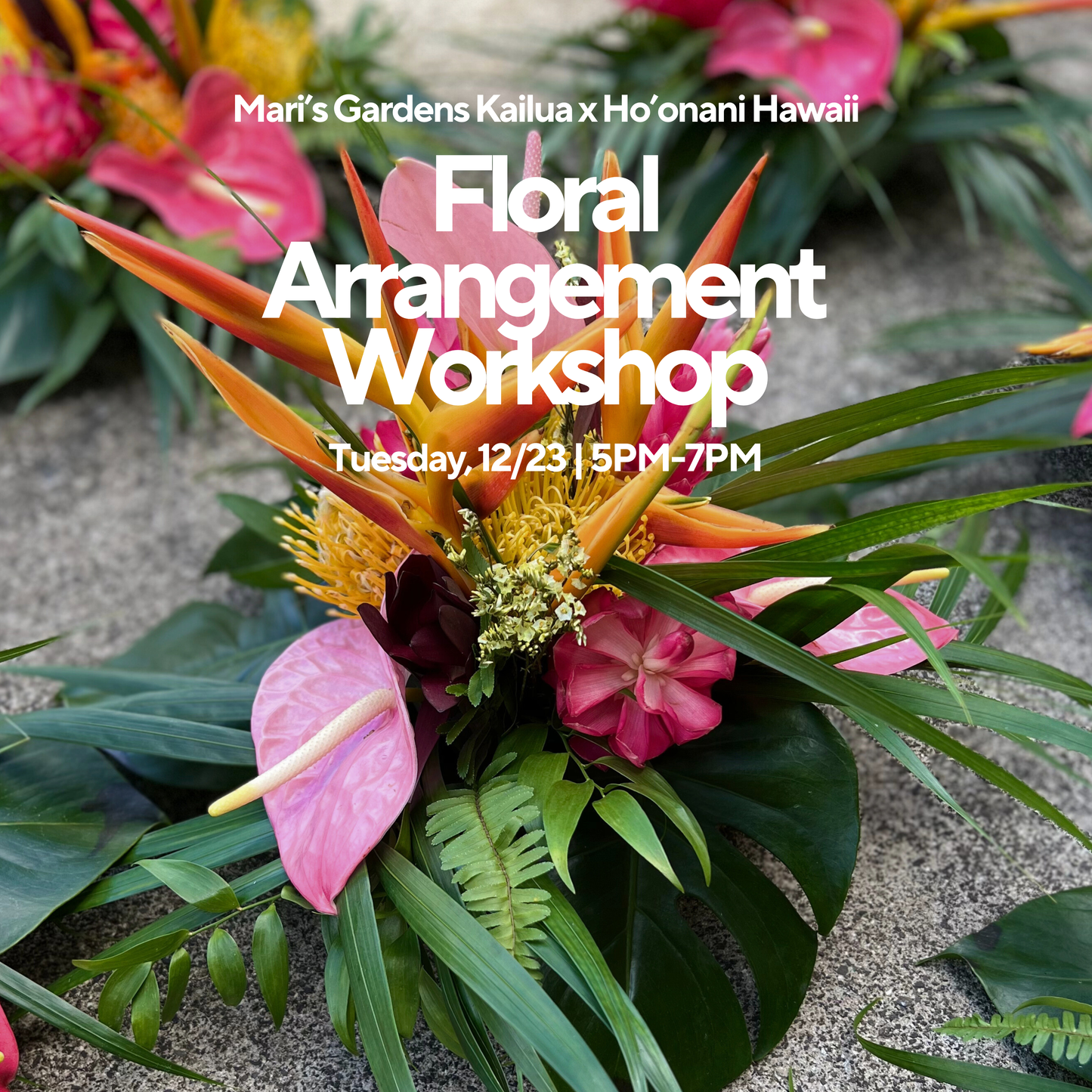 12/23 Floral Arrangement Workshop (Kailua)