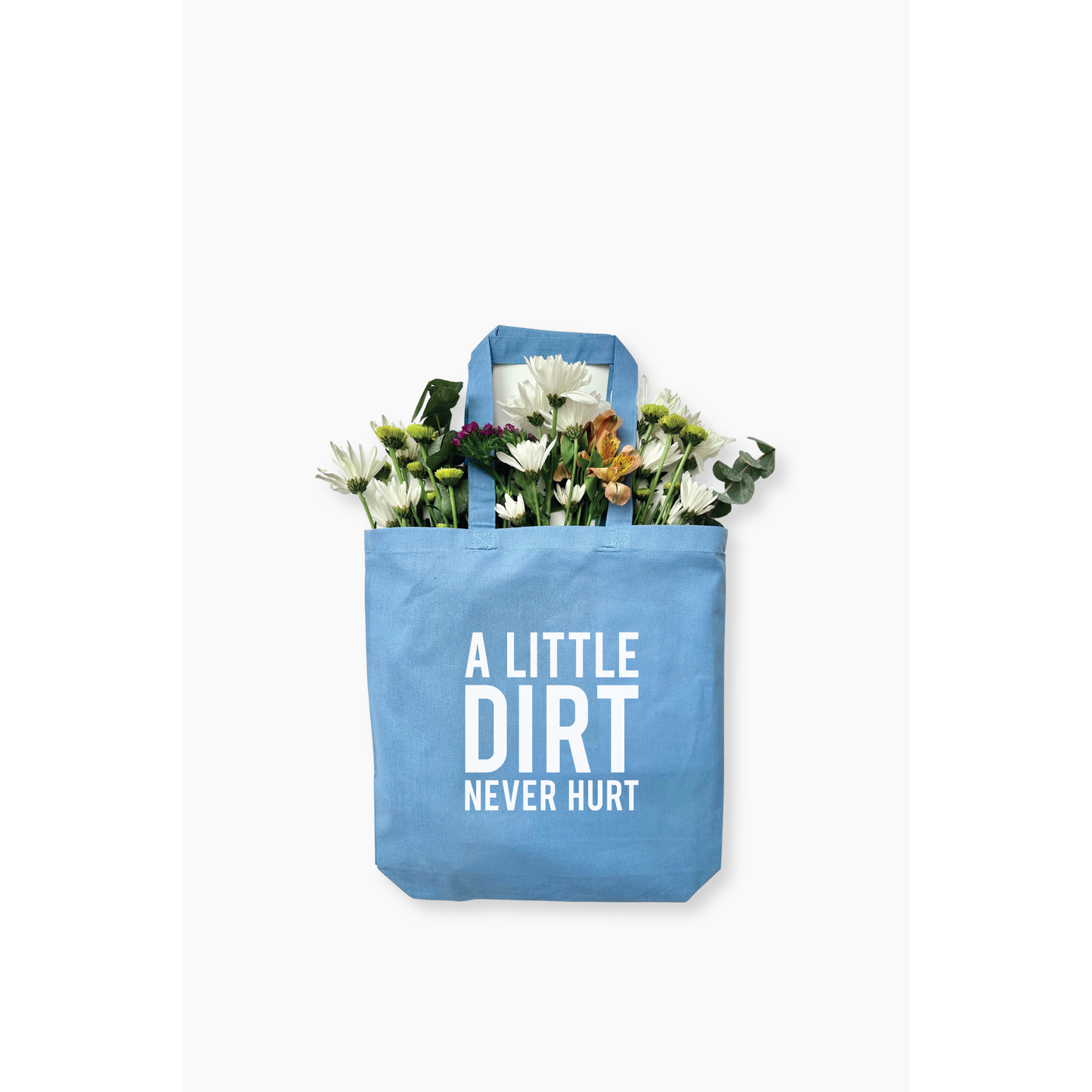 A Little Dirt Never Hurt Eco Friendly Canvas Tote Bag | Gift | Reusable Bag