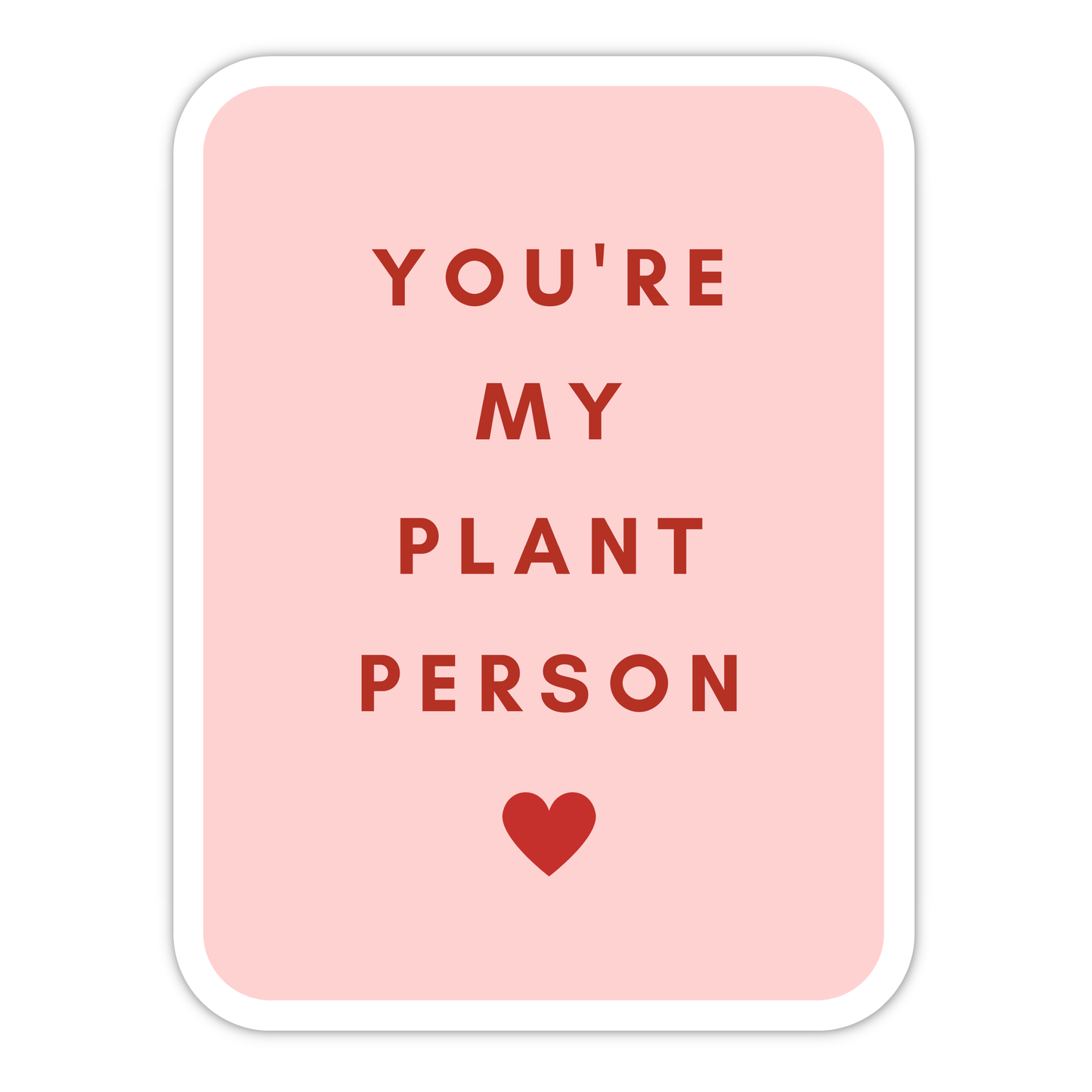 You're My Plant Person (Pink) Sticker