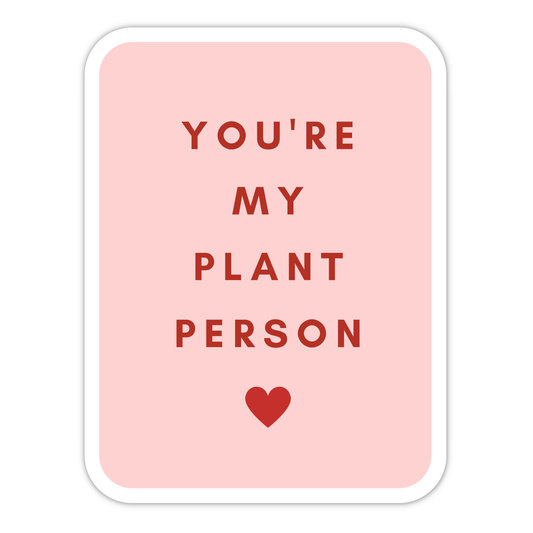 You're My Plant Person (Pink) Sticker