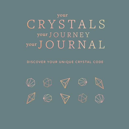 Your Crystals Your Journey Your Journal: Your Crystal Code