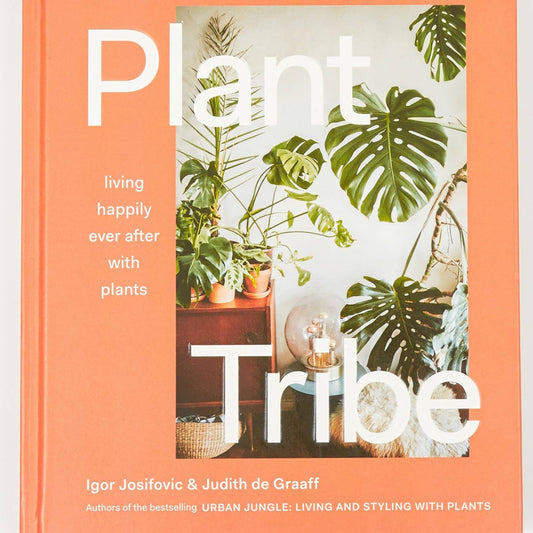 Plant Tribe: Living Happily Ever After with Plants